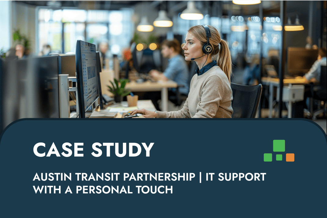 Austin Transit Partnership | IT Support With a Personal Touch